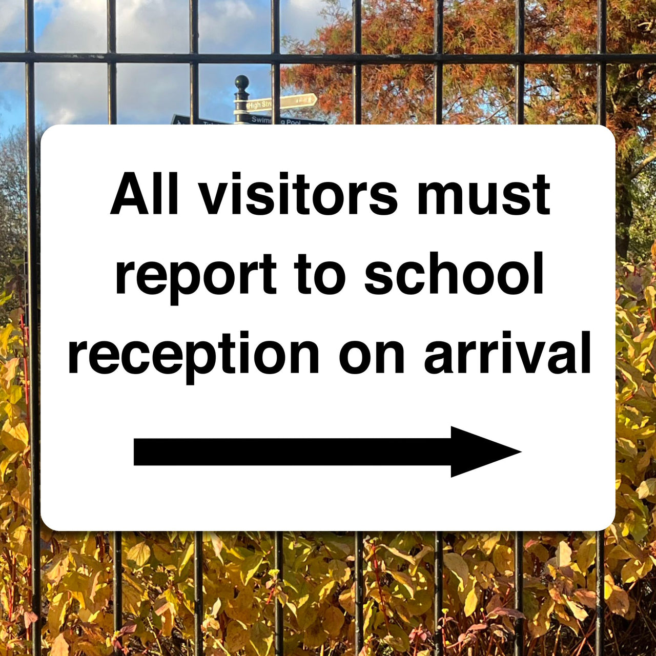 All Visitors Must Report To School Reception On Arrival with a Right Pointing Directional Arrow
