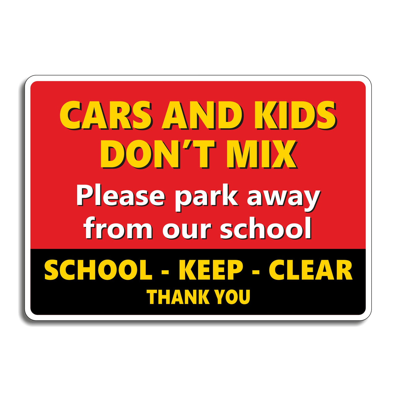 Cars and Kids Don't Mix Please Park Away From Our School Thank You Signs