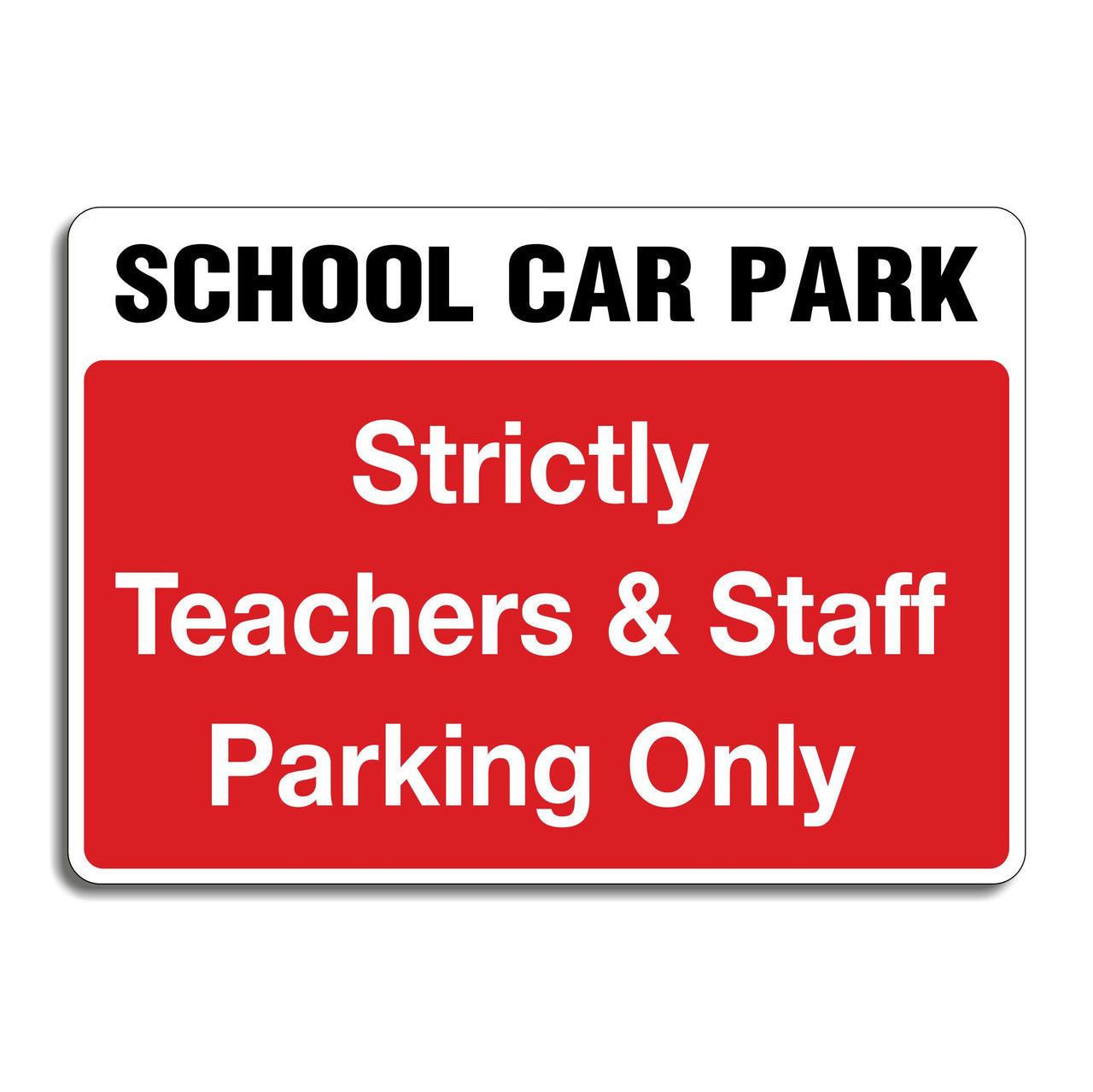School Car Park Strictly Teachers & Staff Parking Only Sign