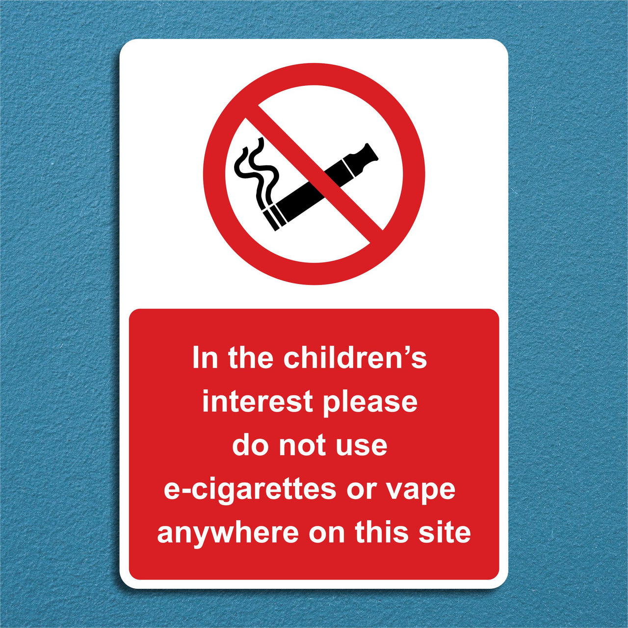 In The Children's Interest Please Do Not Use E-Cigarettes or Vape Anywhere On This Site Sign