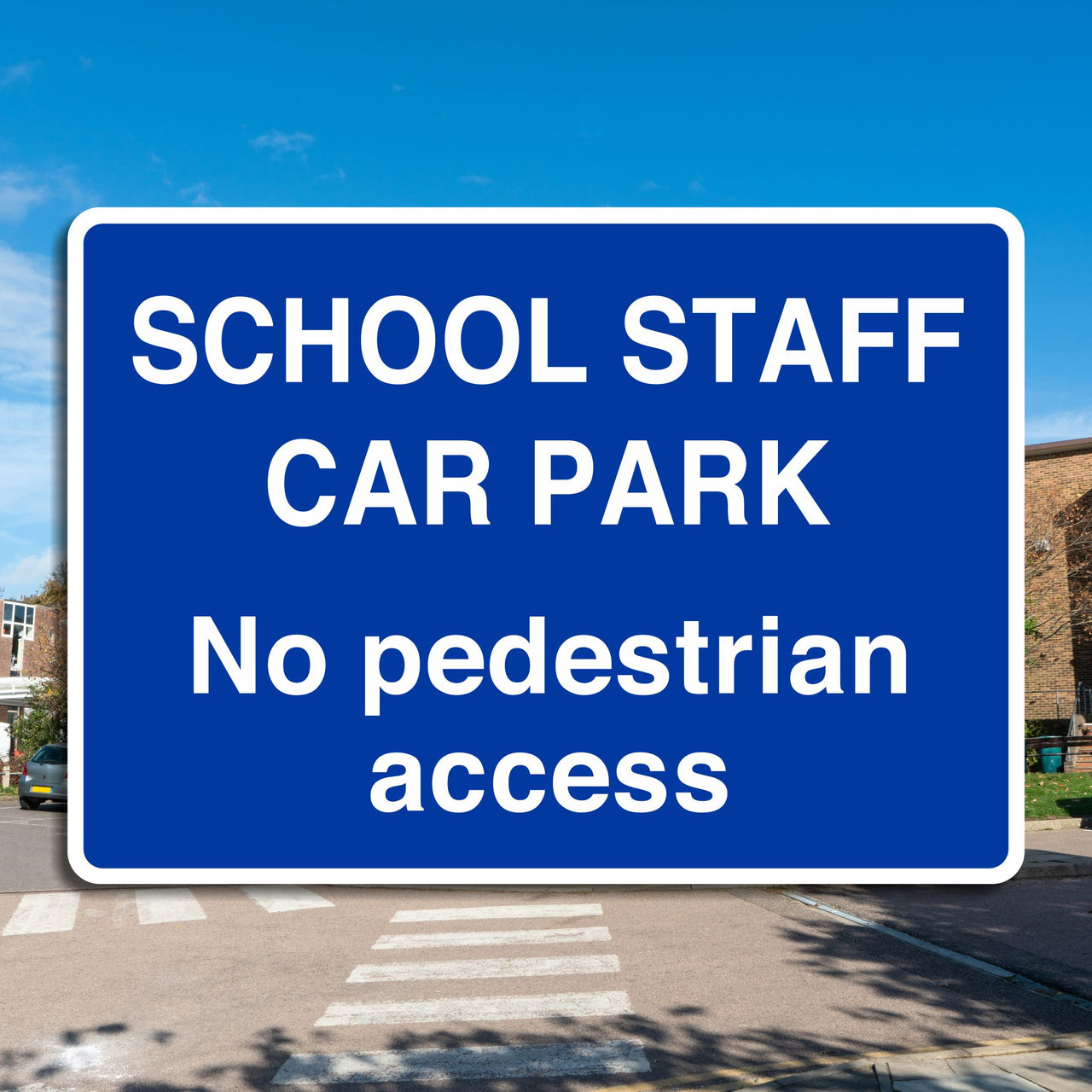 School Staff Car Park No Pedestrian Access Sign