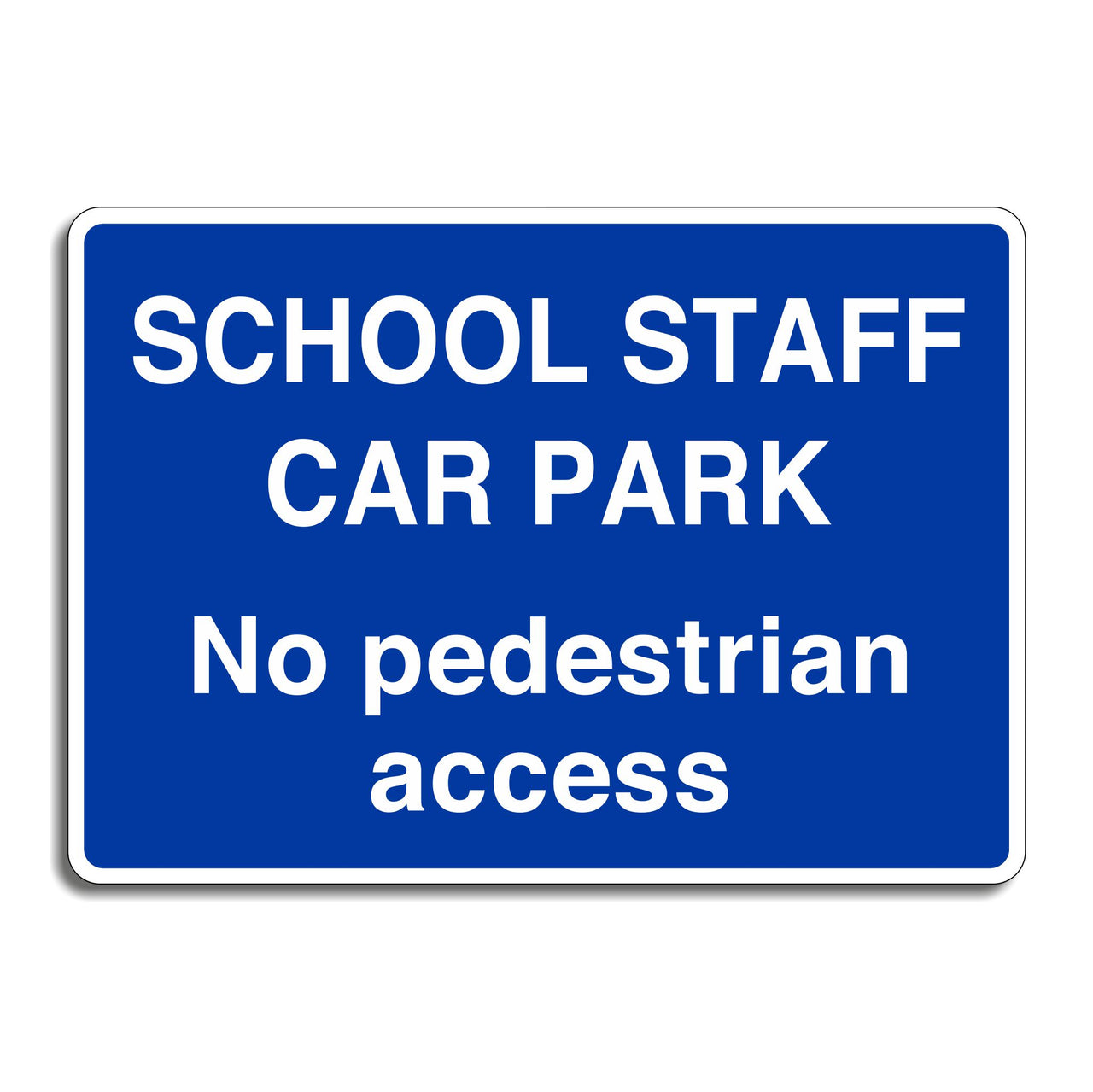 School Staff Car Park No Pedestrian Access Sign