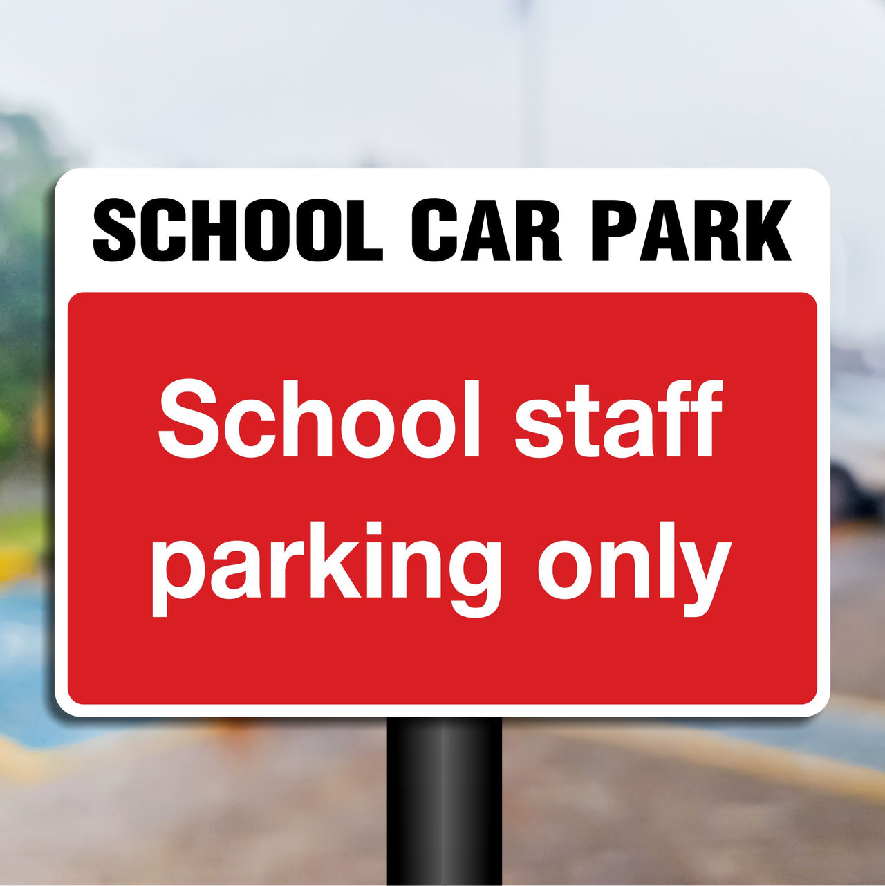 School Car Park School Staff Parking Only Sign