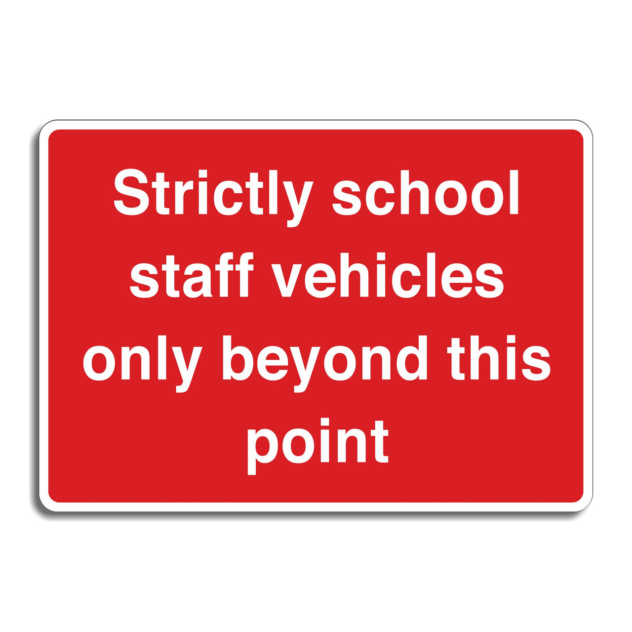 Strictly School Staff Vehicles Only Beyond This Point Sign