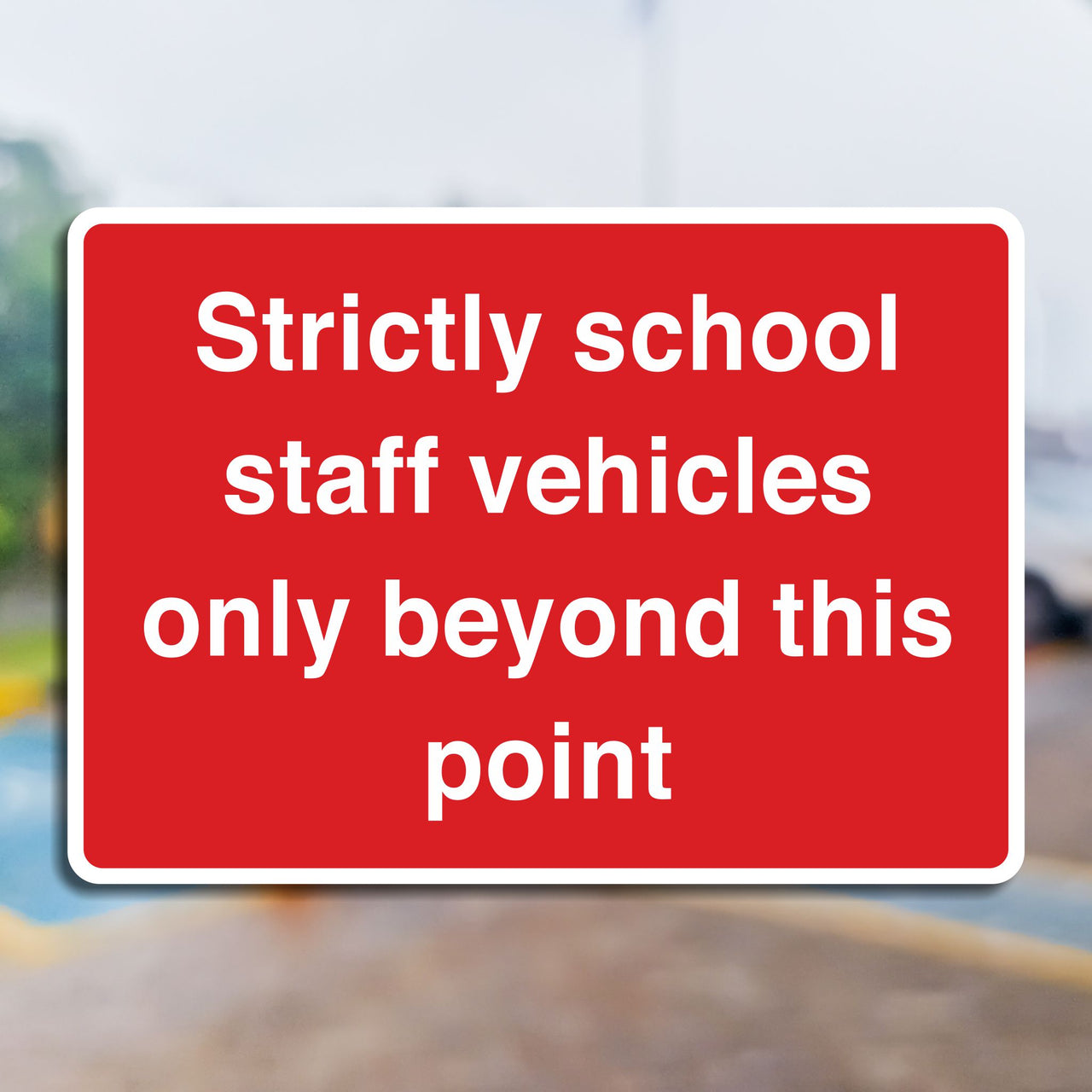 Strictly School Staff Vehicles Only Beyond This Point Sign