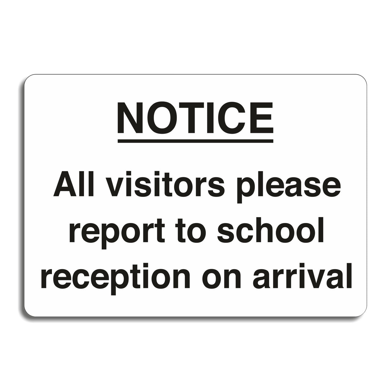 Notice All Visitors Please Report To School Reception On Arrival Sign