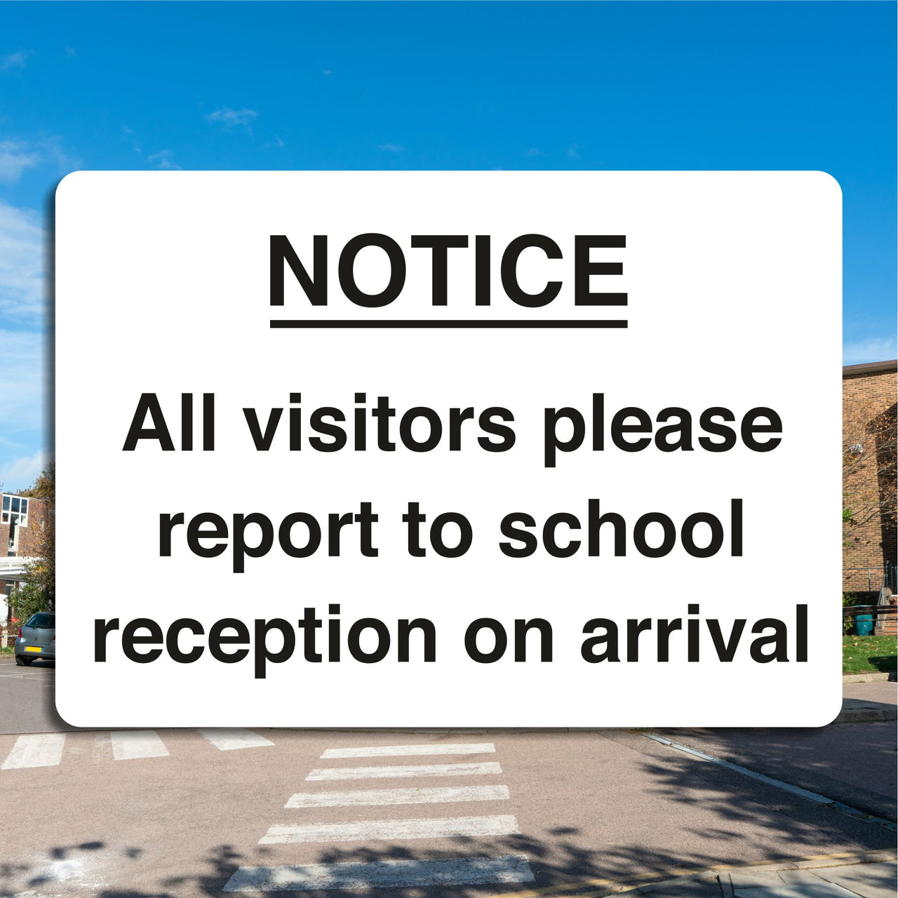 Notice All Visitors Please Report To School Reception On Arrival Sign