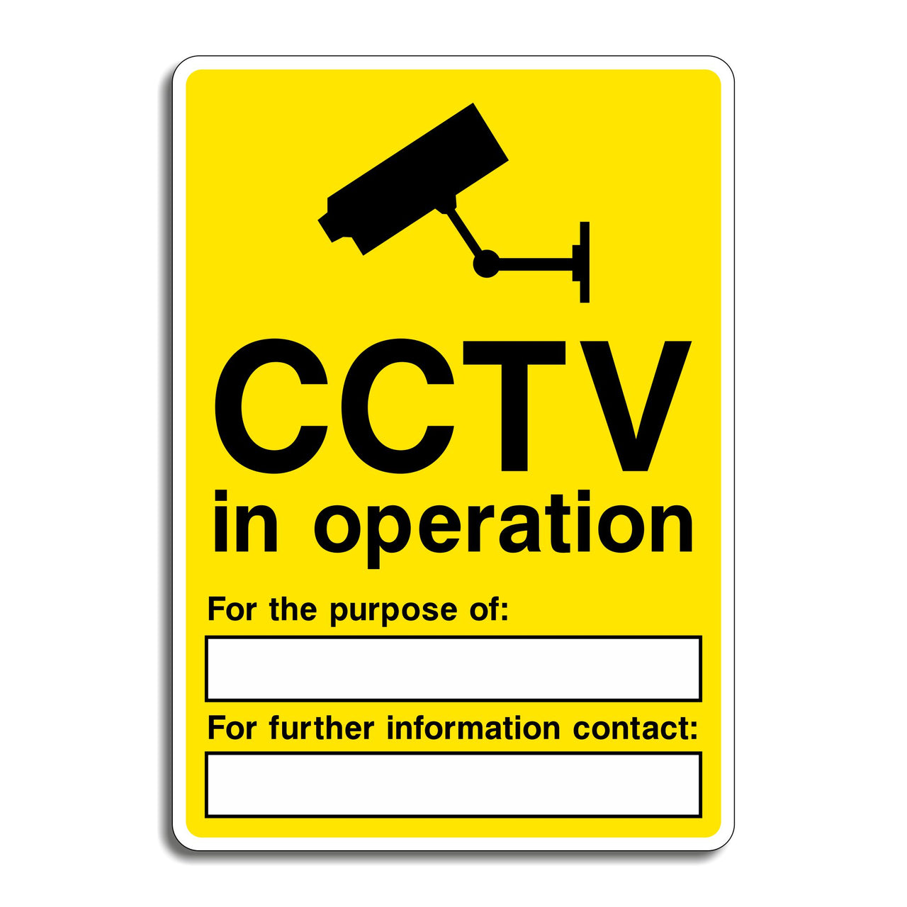 CCTV In Operation For The Purpose of: For Further Information Contact: Sign