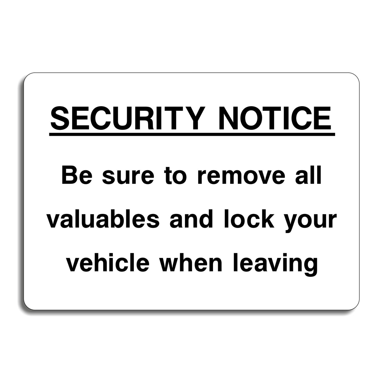 Security Notice Be Sure To Remove All Valuables And Lock Your Vehicle When Leaving Sign