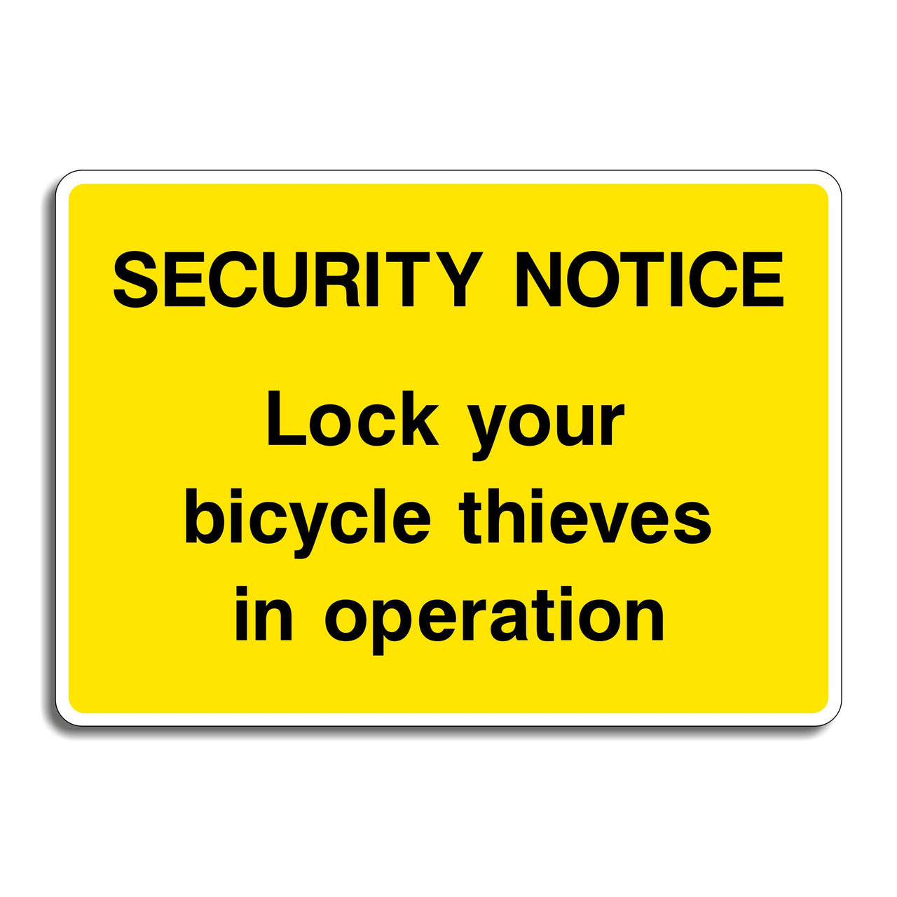 Security Notice Lock Your Bicycle Thieves In Operation Sign