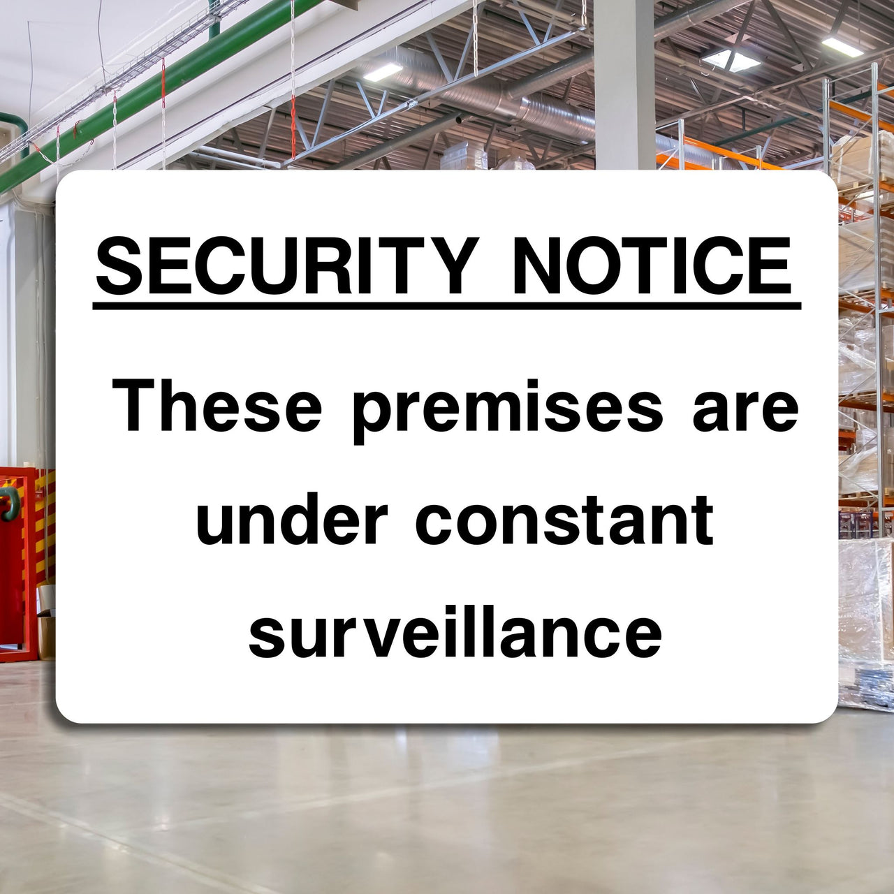 Security Notice These Premises Are Under Constant Surveillance Sign