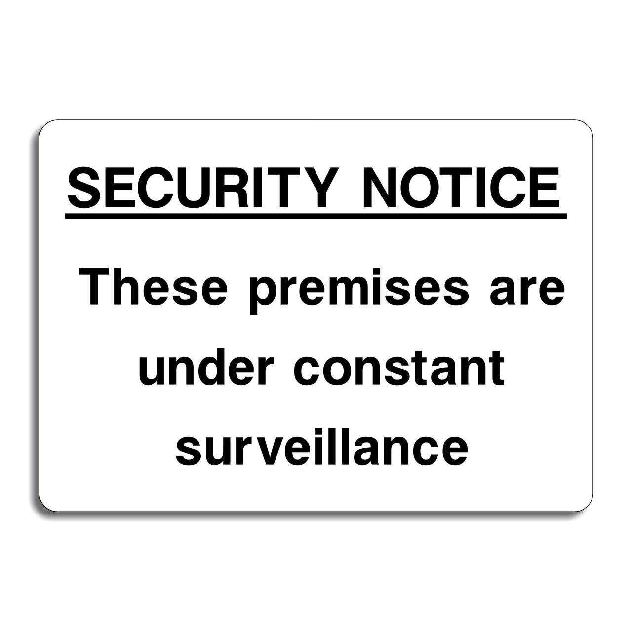 Security Notice These Premises Are Under Constant Surveillance Sign