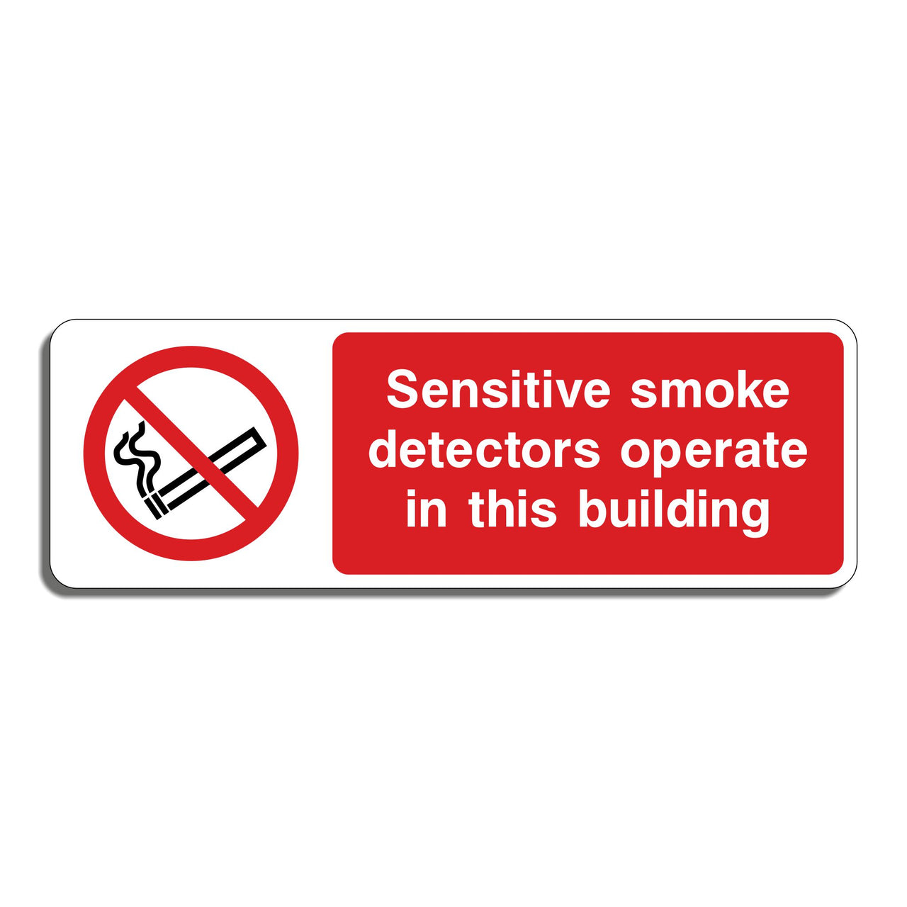 Sensitive Smoke Detectors Operate In This Building Sign