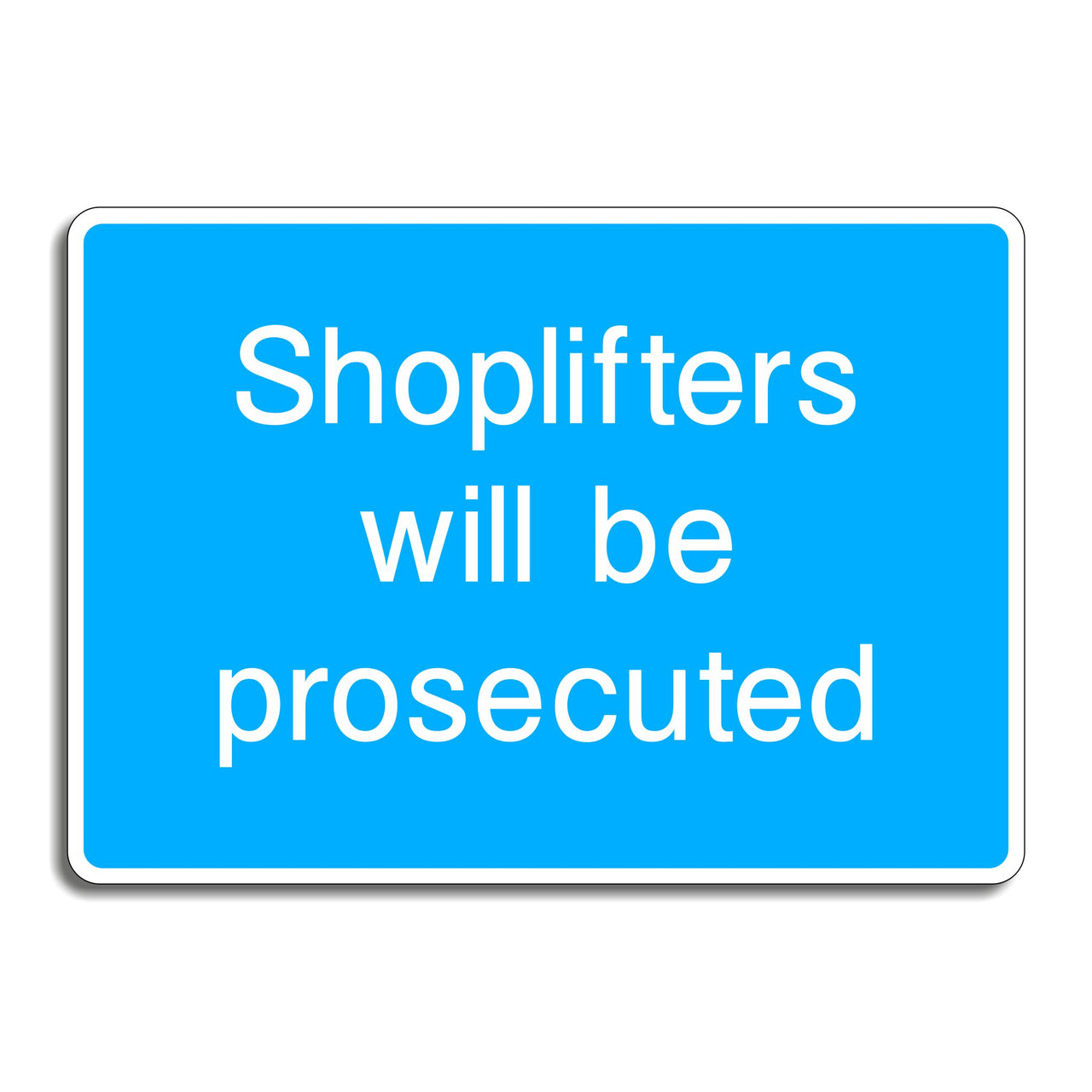 Shoplifters Will Be Prosecuted Sign