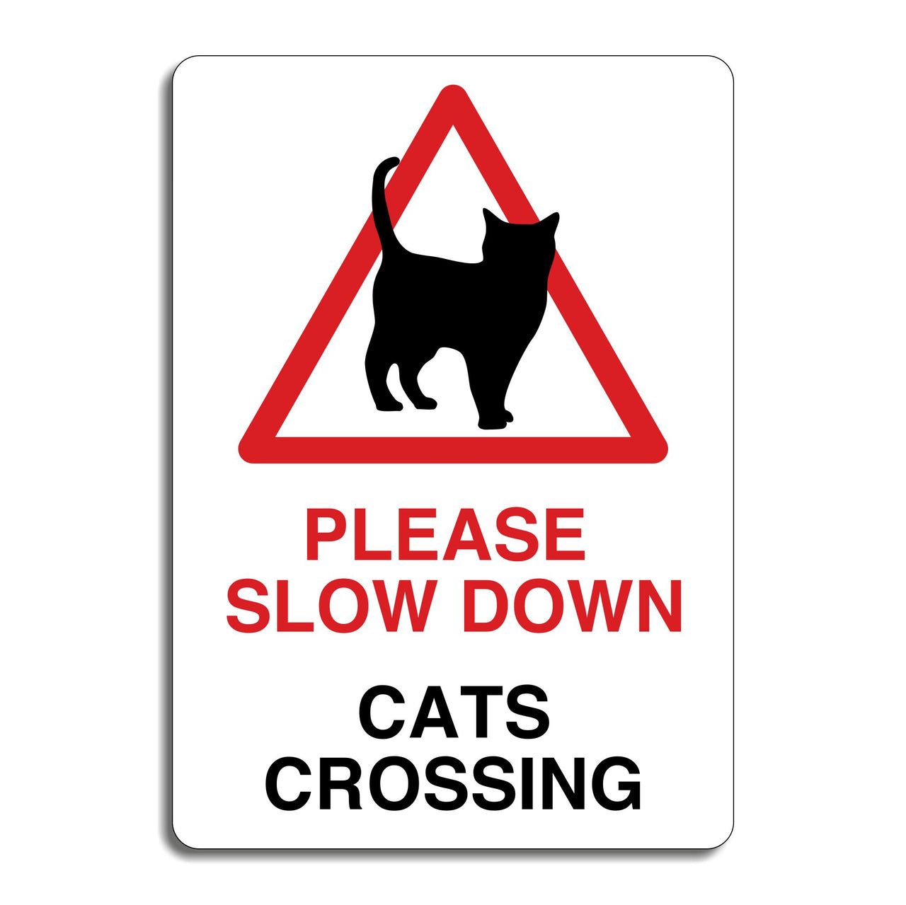 Please Slow Down Cats Crossing Sign