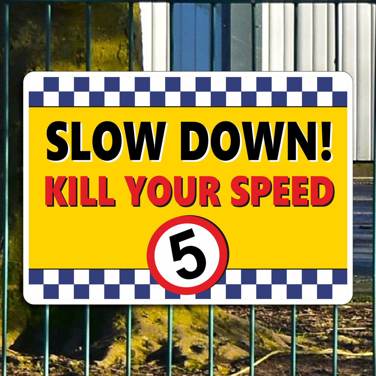 Slow Down Kill Your Speed Sign School Hazard Warning Sign