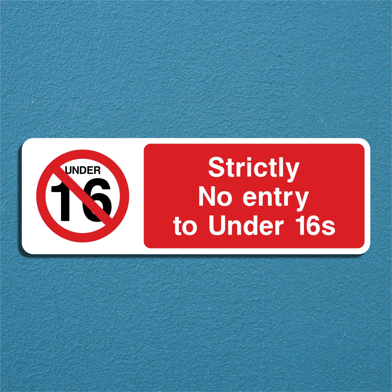 Strictly No Entry To Under 16s Sign