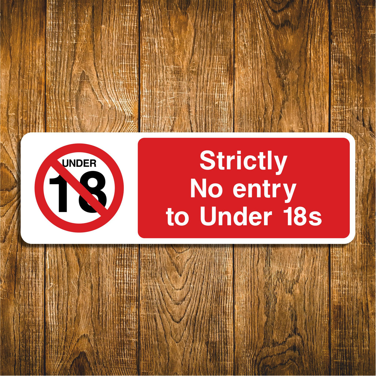 Strictly No Entry To Under 18s Sign