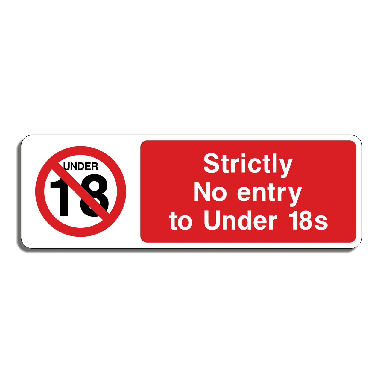 Strictly No Entry To Under 18s Sign
