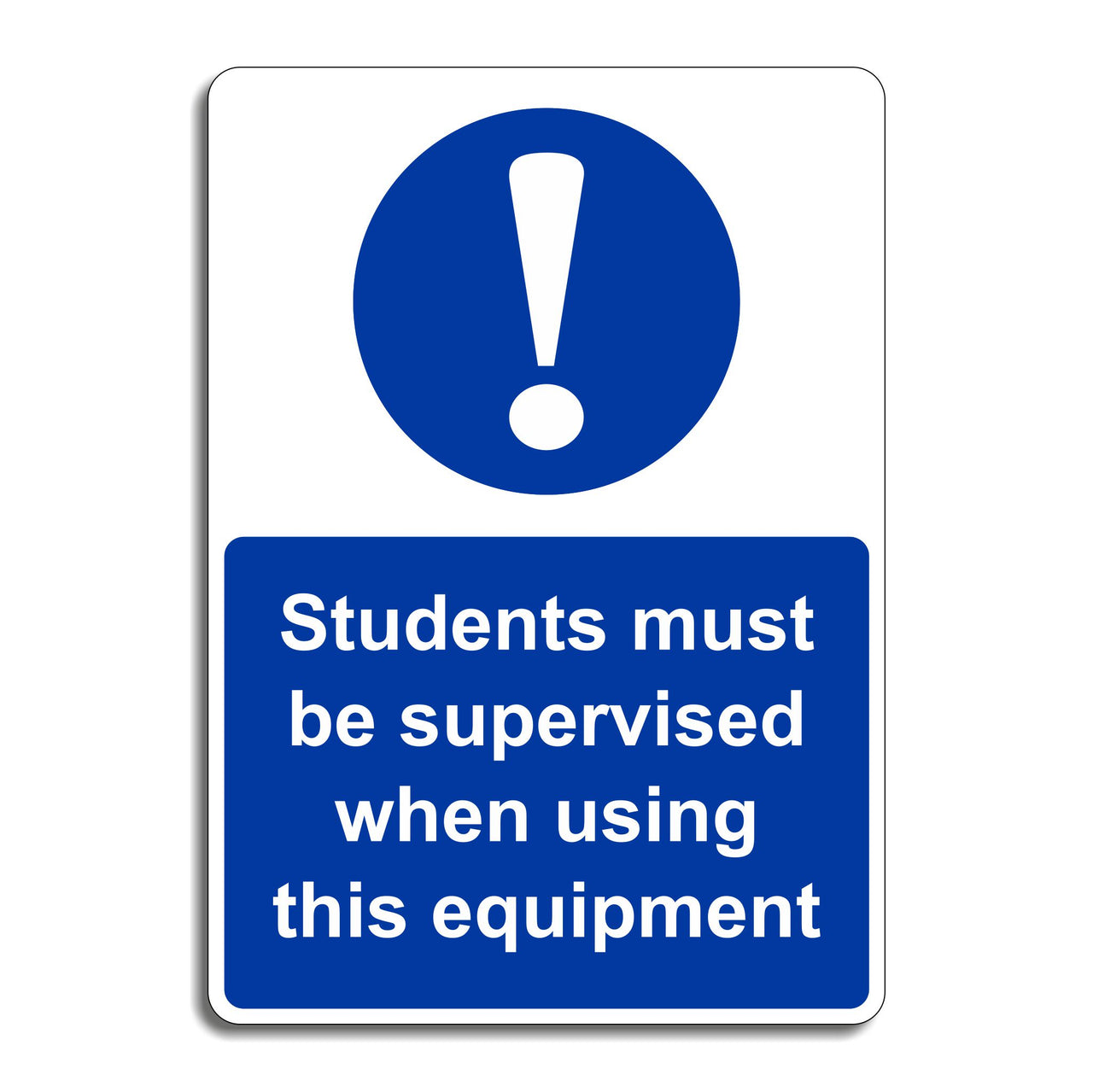 Students Must Be Supervised When Using This Equipment Sign