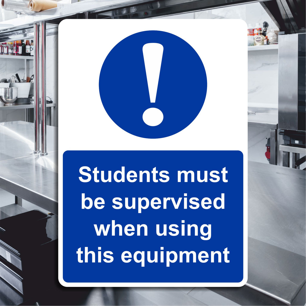 Students Must Be Supervised When Using This Equipment Sign