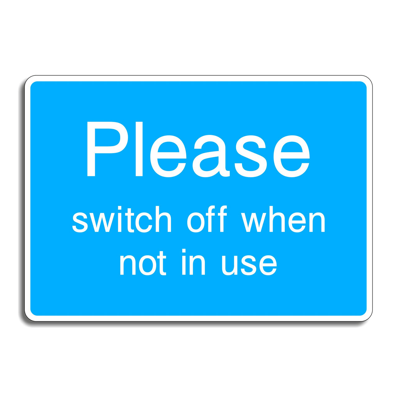 Please Switch Off When Not In Use Sign