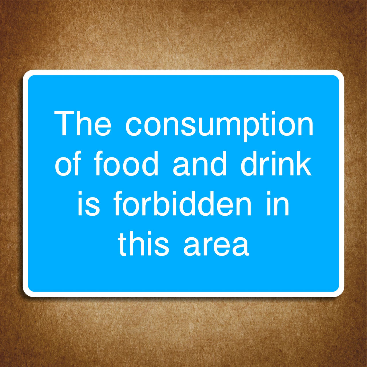 The Consumption of Food and Drink is Forbidden in This Area Sign