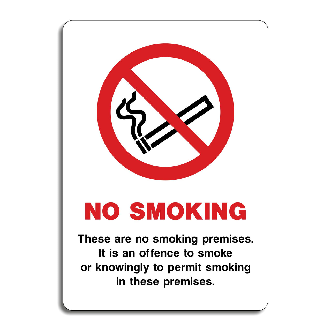 No Smoking These Are No Smoking Premises. It Is An Offence To Smoke In These Premises Sign
