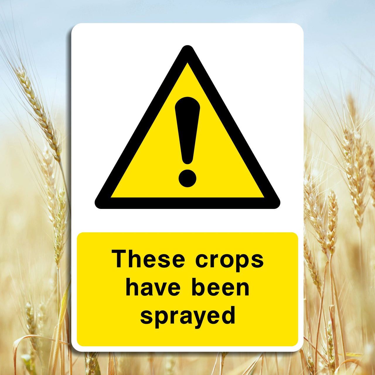 These Crops Have Been Sprayed Sign