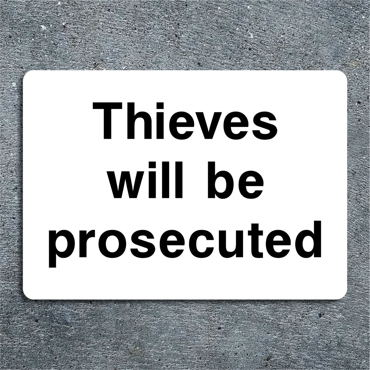 Thieves Will Be Prosecuted Sign