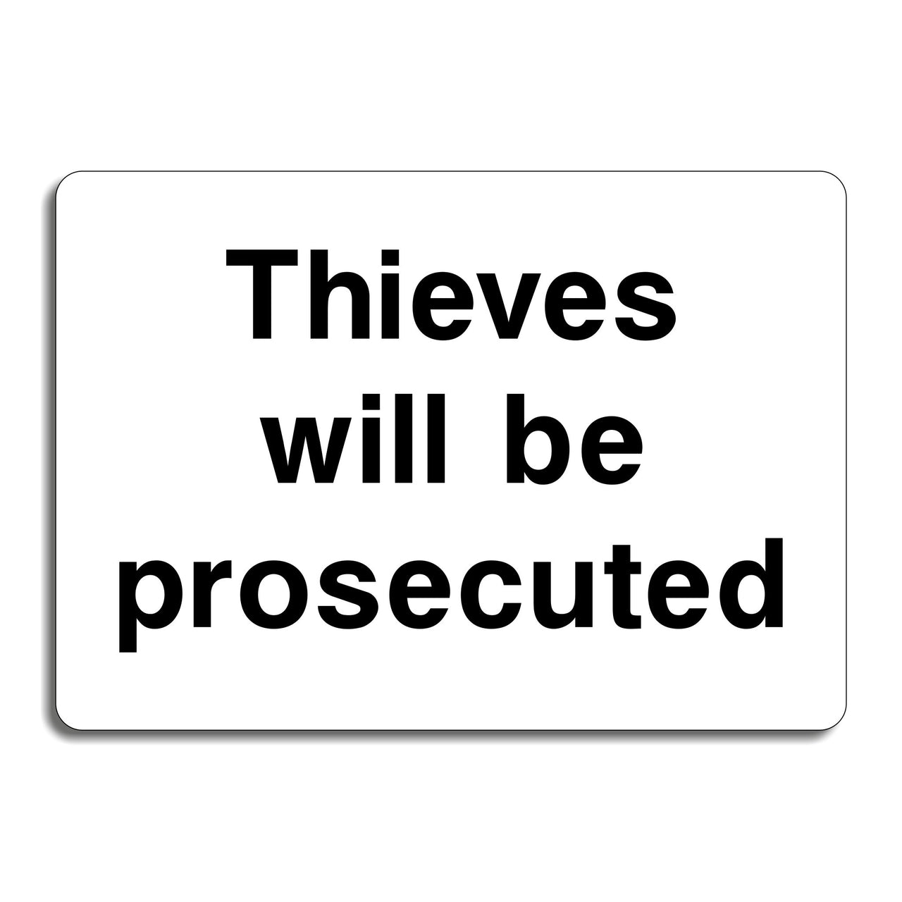 Thieves Will Be Prosecuted Sign