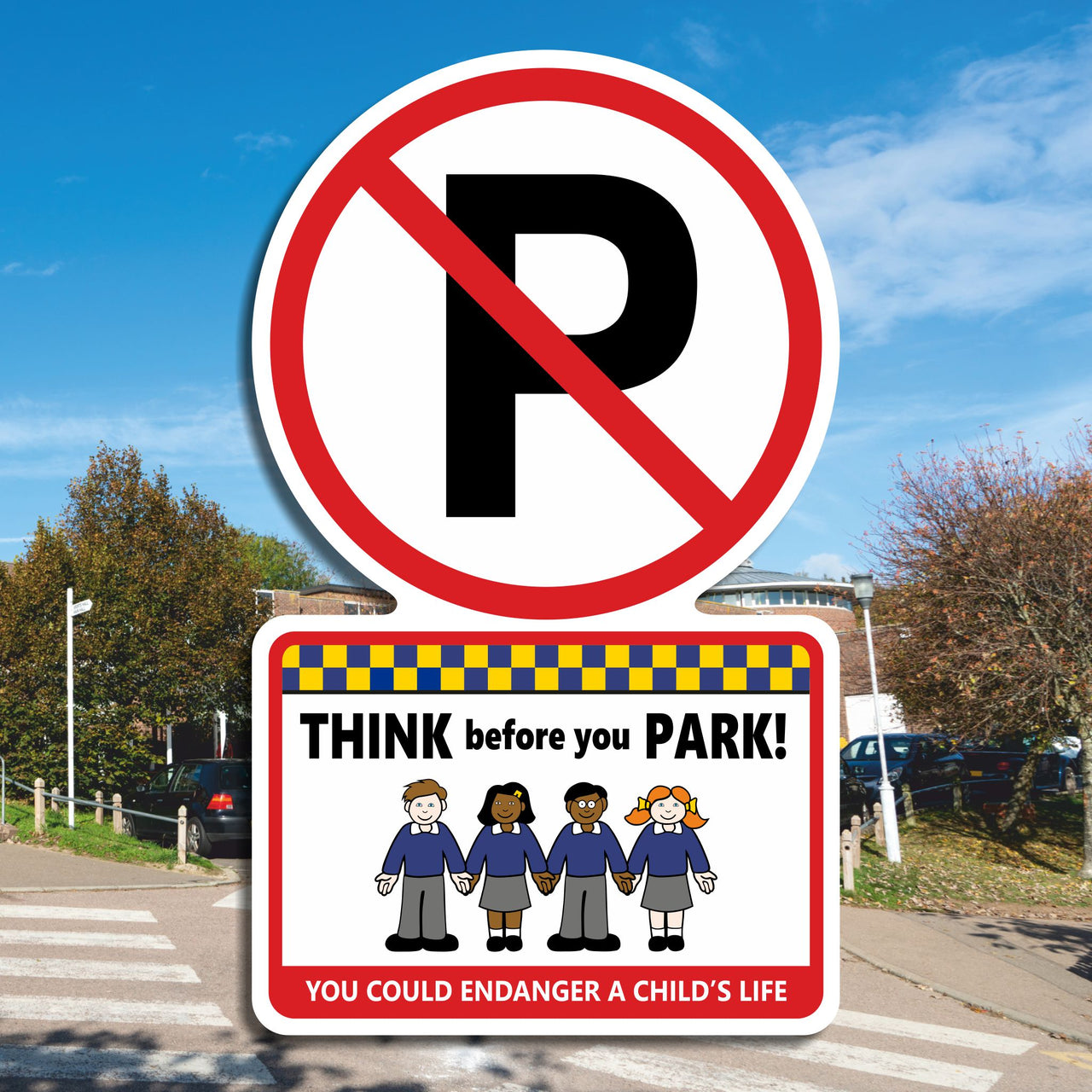 Think Before You Park You Could Endanger A Child's Life Sign