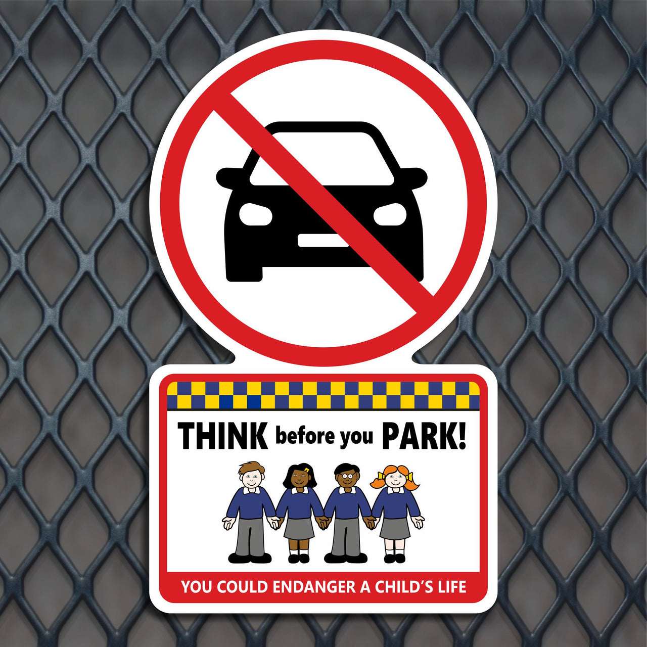 Think Before You Park You Could Endanger A Child's Life Sign