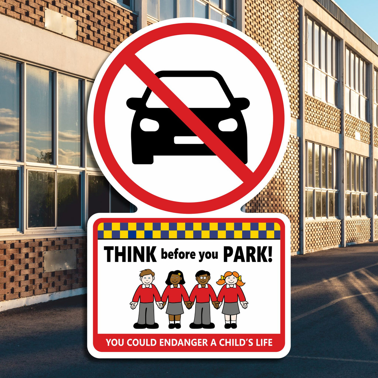 Think Before You Park You Could Endanger A Child's Life Sign