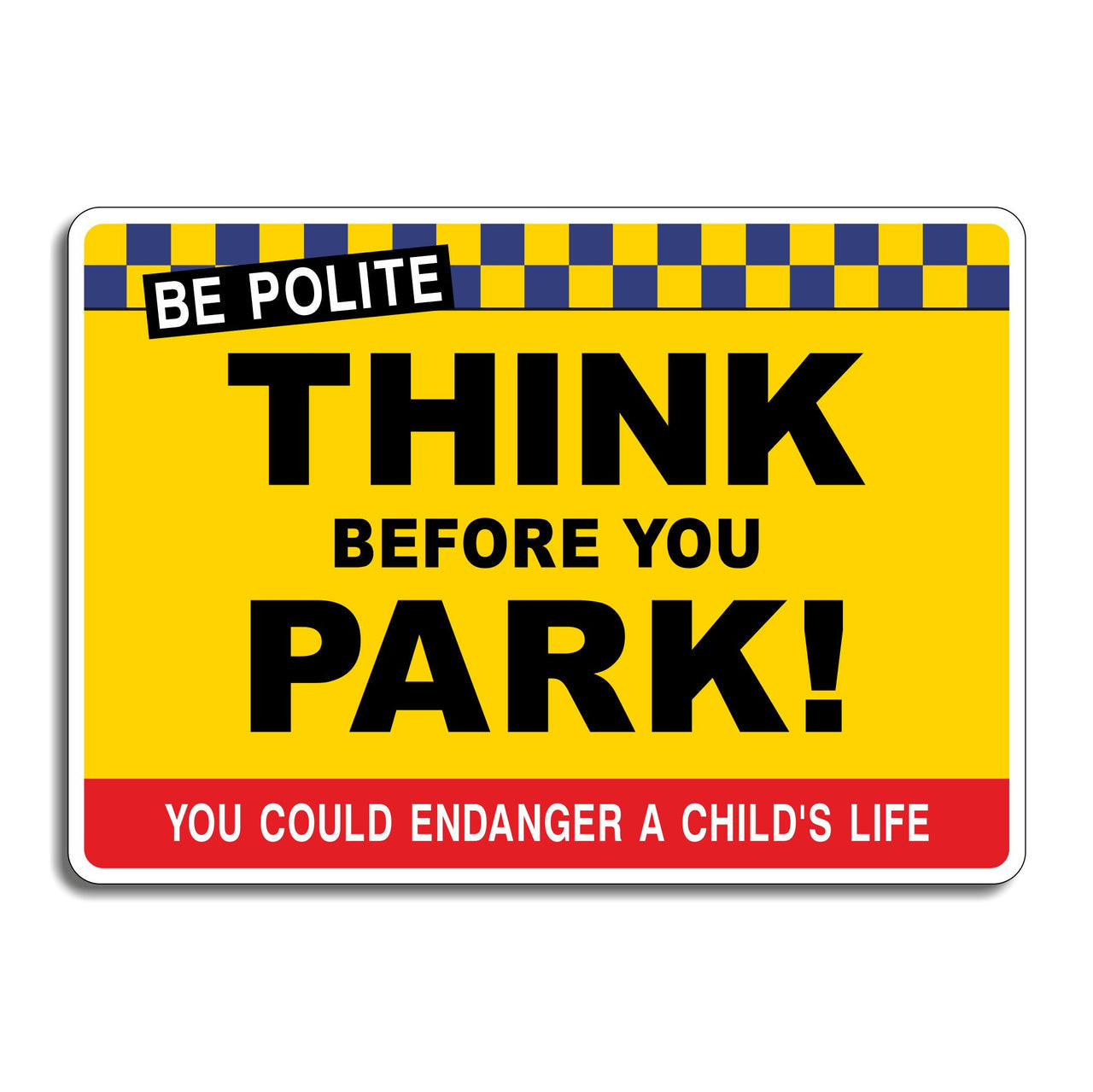 Think Before You Park School Parking Sign