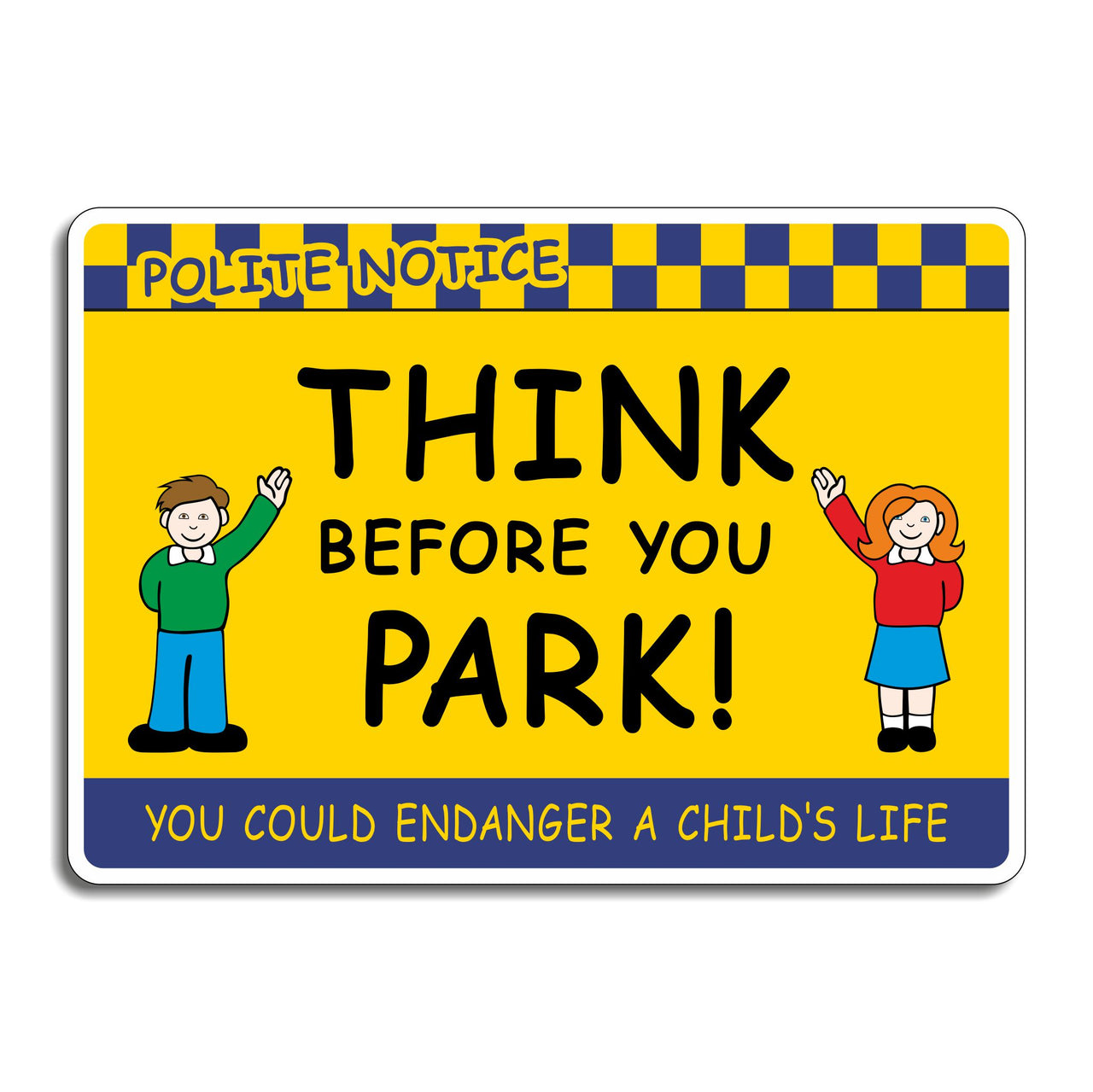 Think Before You Park You Could Endanger a Child's Life School No Parking Sign