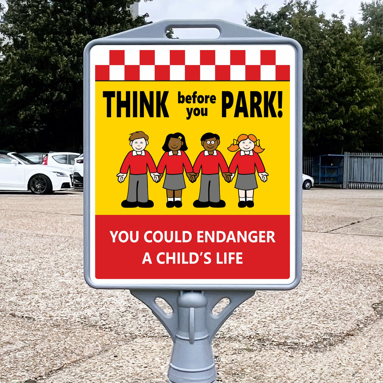 Think Before You Park You Could Endanger a Child's Life Freestanding School Sign