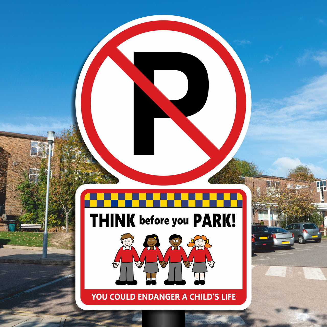 Think Before You Park You Could Endanger A Child's Life Sign