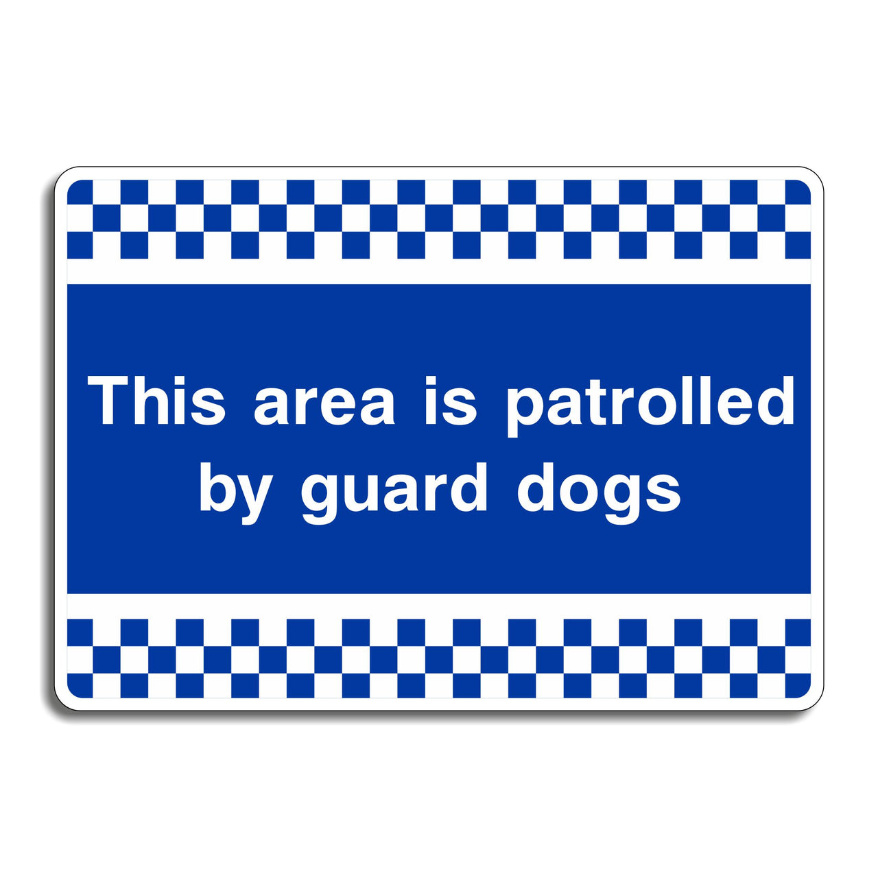 This Area Is Patrolled By Guard Dogs Sign