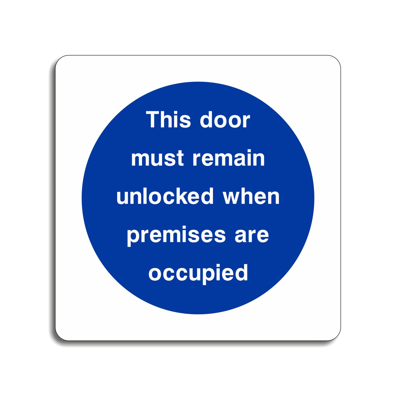 This Door Must Remain Unlocked When Premises Are Occupied Sign
