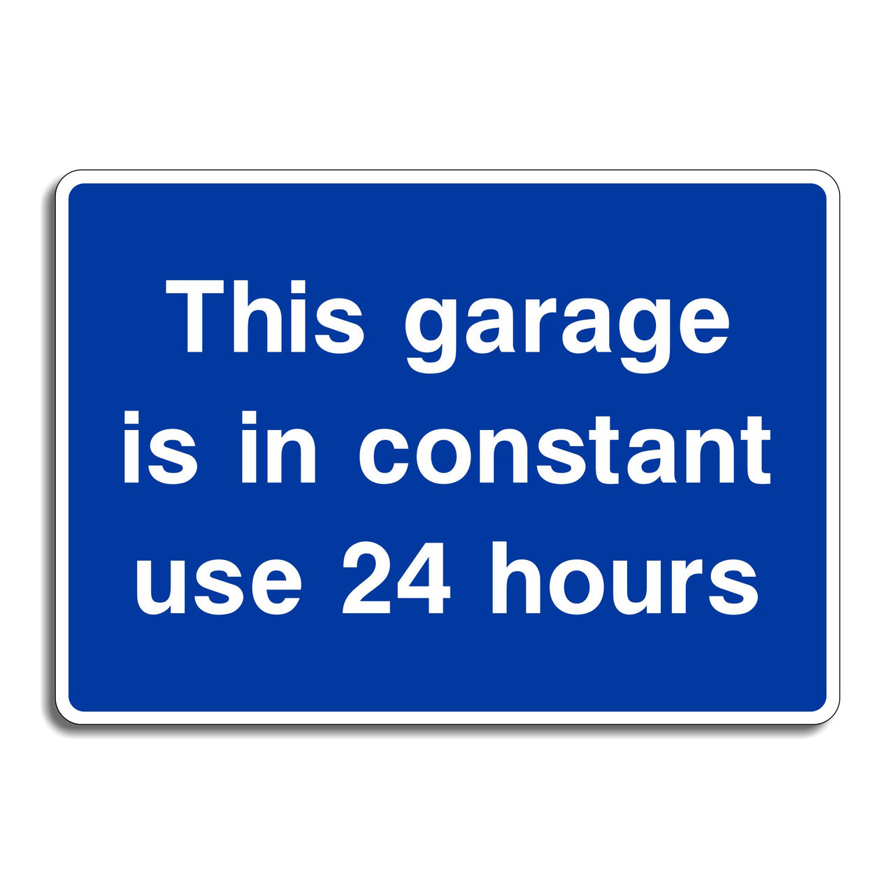 This Garage Is In Constant Use 24 Hours Sign