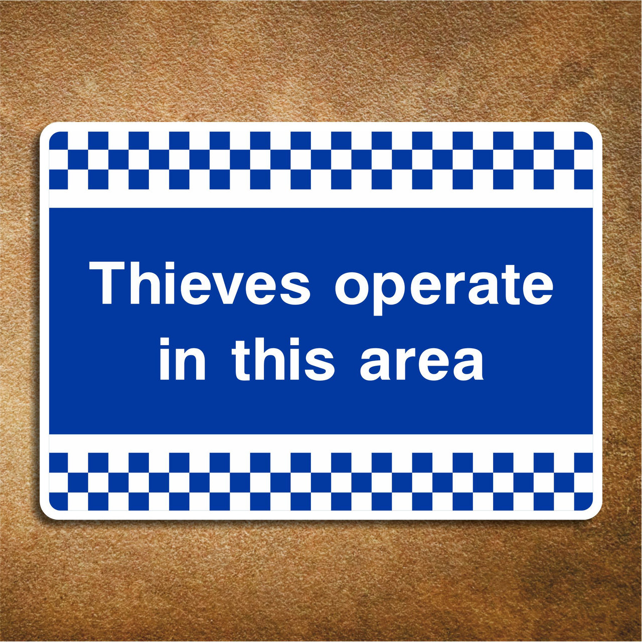 Thieves Operate In This Area Sign
