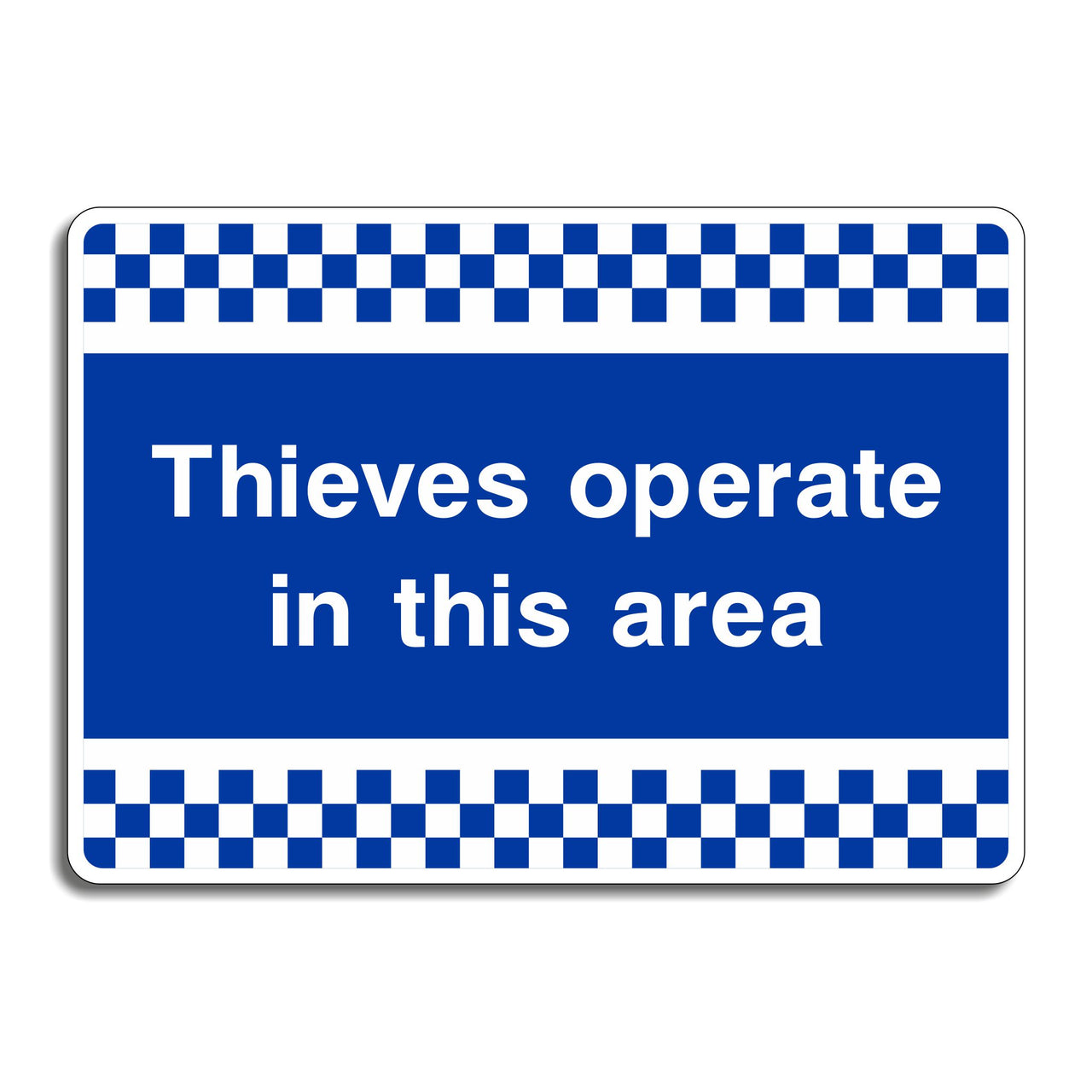 Thieves Operate In This Area Sign