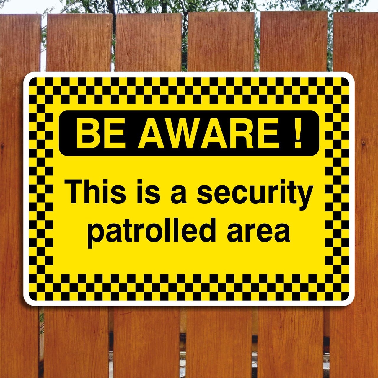 Be Aware! This Is A Security Patrolled Area Sign