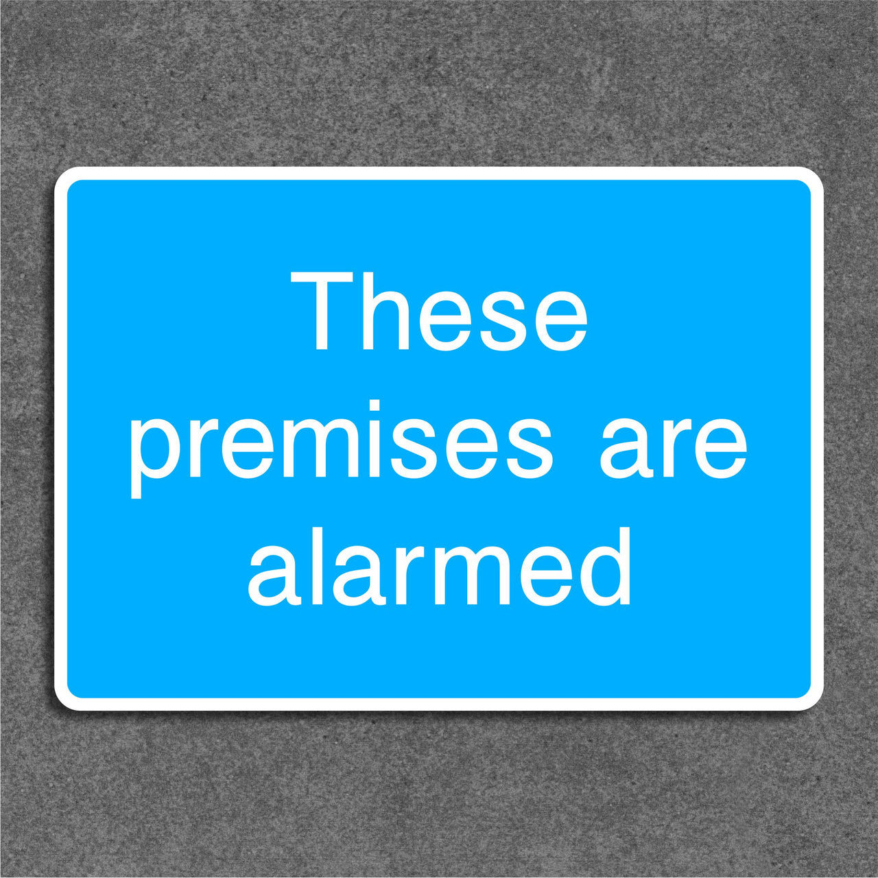 These Premises are Alarmed Sign