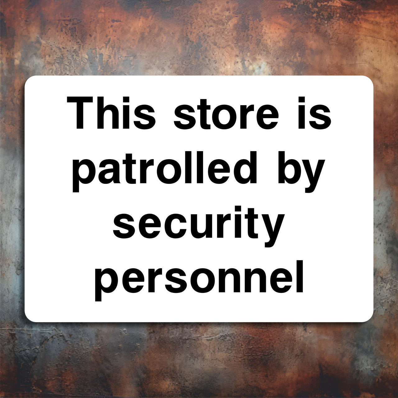 This Store Is Patrolled By Security Personnel Sign