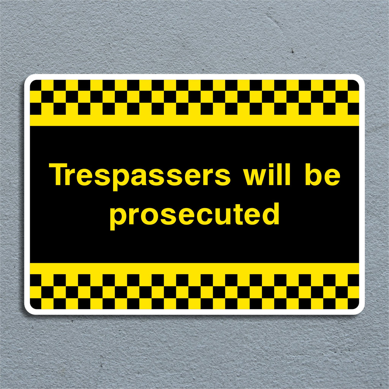 Trespassers Will Be Prosecuted Sign