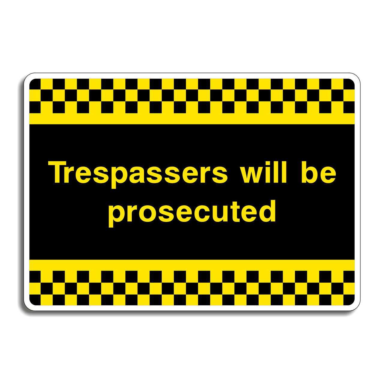 Trespassers Will Be Prosecuted Sign