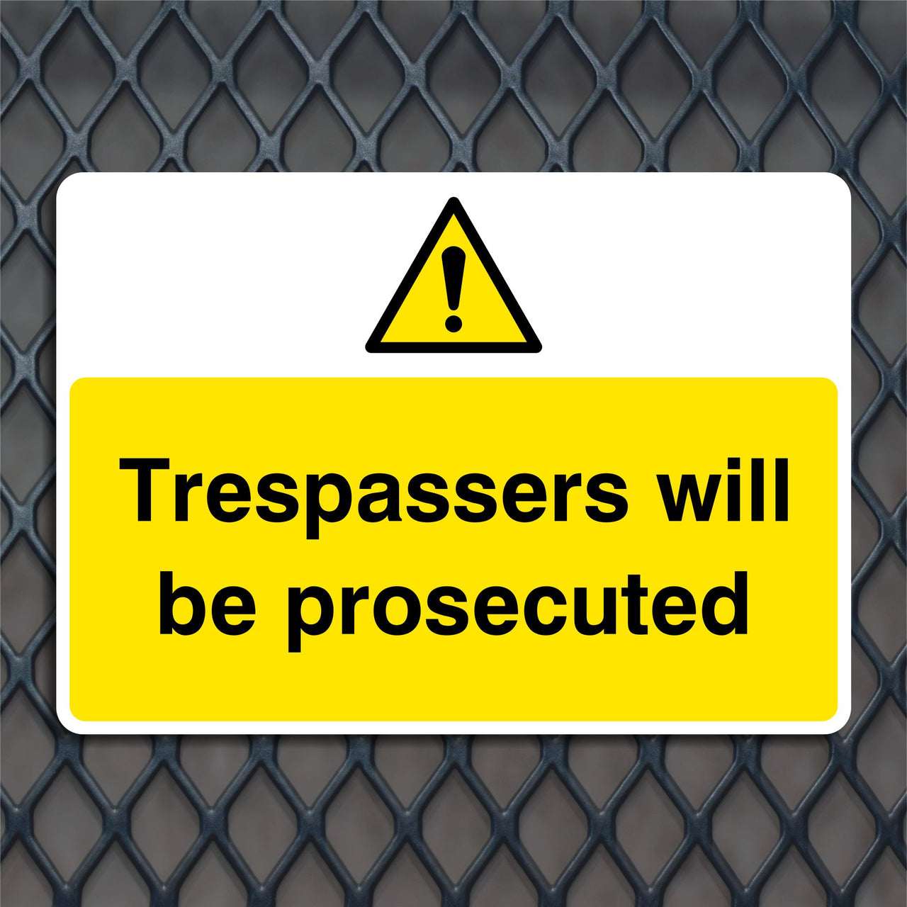 Trespassers Will Be Prosecuted Sign