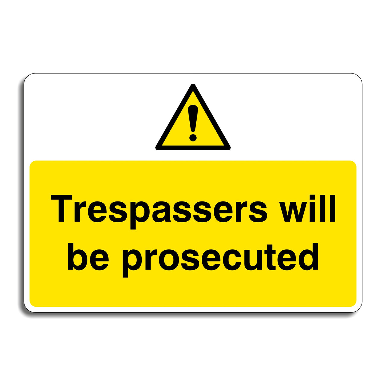 Trespassers Will Be Prosecuted Sign